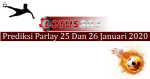 Prediksi Parlay Akurat 25 Dan 26 Januari 2020