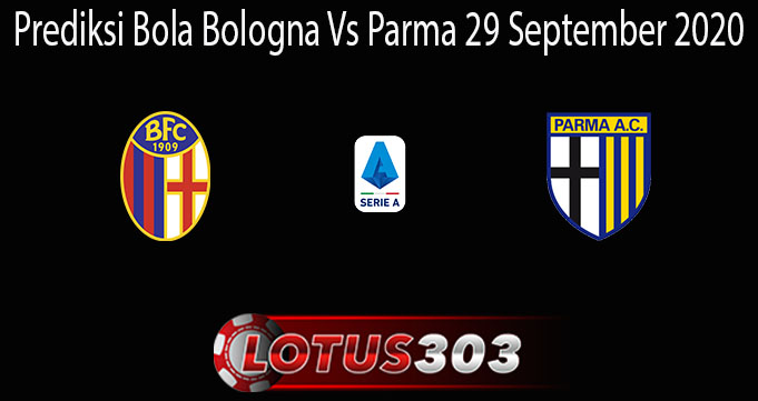 Prediksi Bola Bologna Vs Parma 29 September 2020