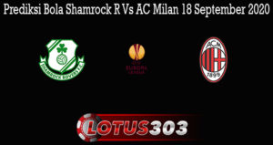 Prediksi Bola Shamrock R Vs AC Milan 18 September 2020