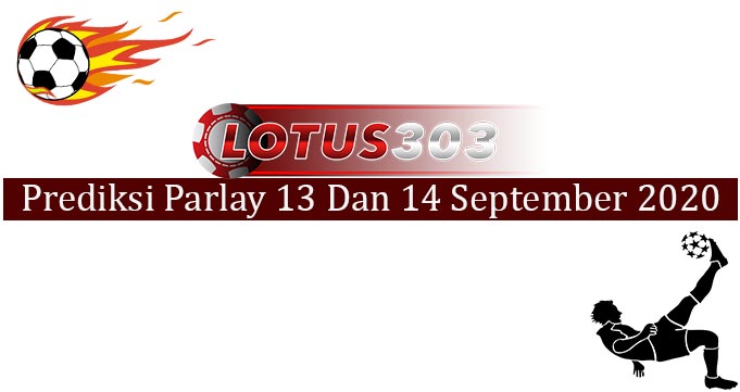 Prediksi Parlay Akurat 13 Dan 14 September 2020