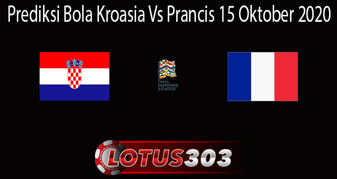 Prediksi Bola Kroasia Vs Prancis 15 Oktober 2020