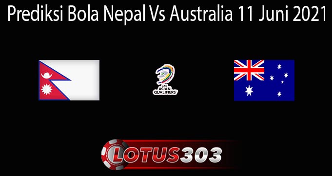 Prediksi Bola Nepal Vs Australia 11 Juni 2021